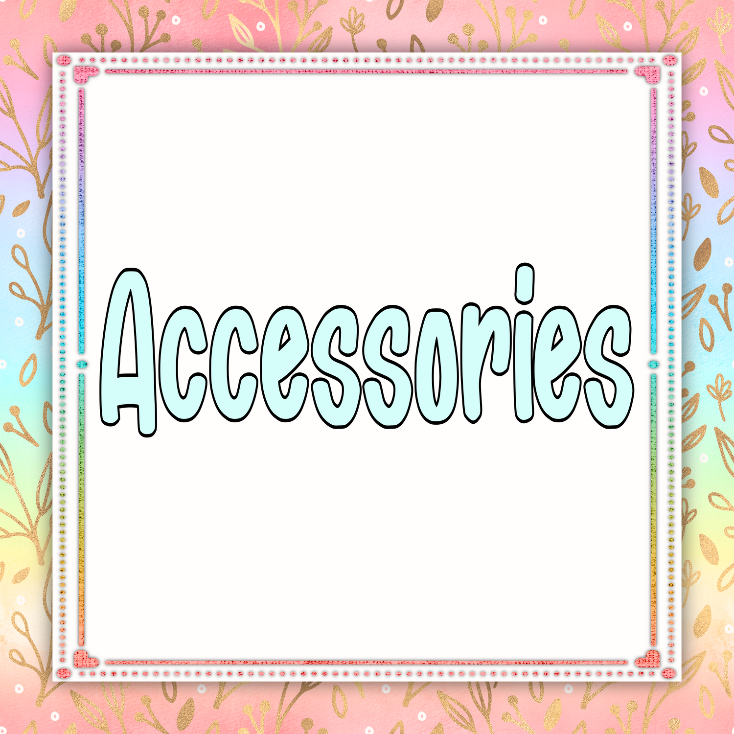 ACCESSORIES